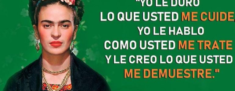 Las mejores frases de Frida Kahlo para personas creativas. Las mejores frases de Frida Kahlo para personas creativas.