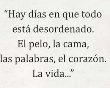 Hay días que puedo con todo, hay días en los que todo me puede